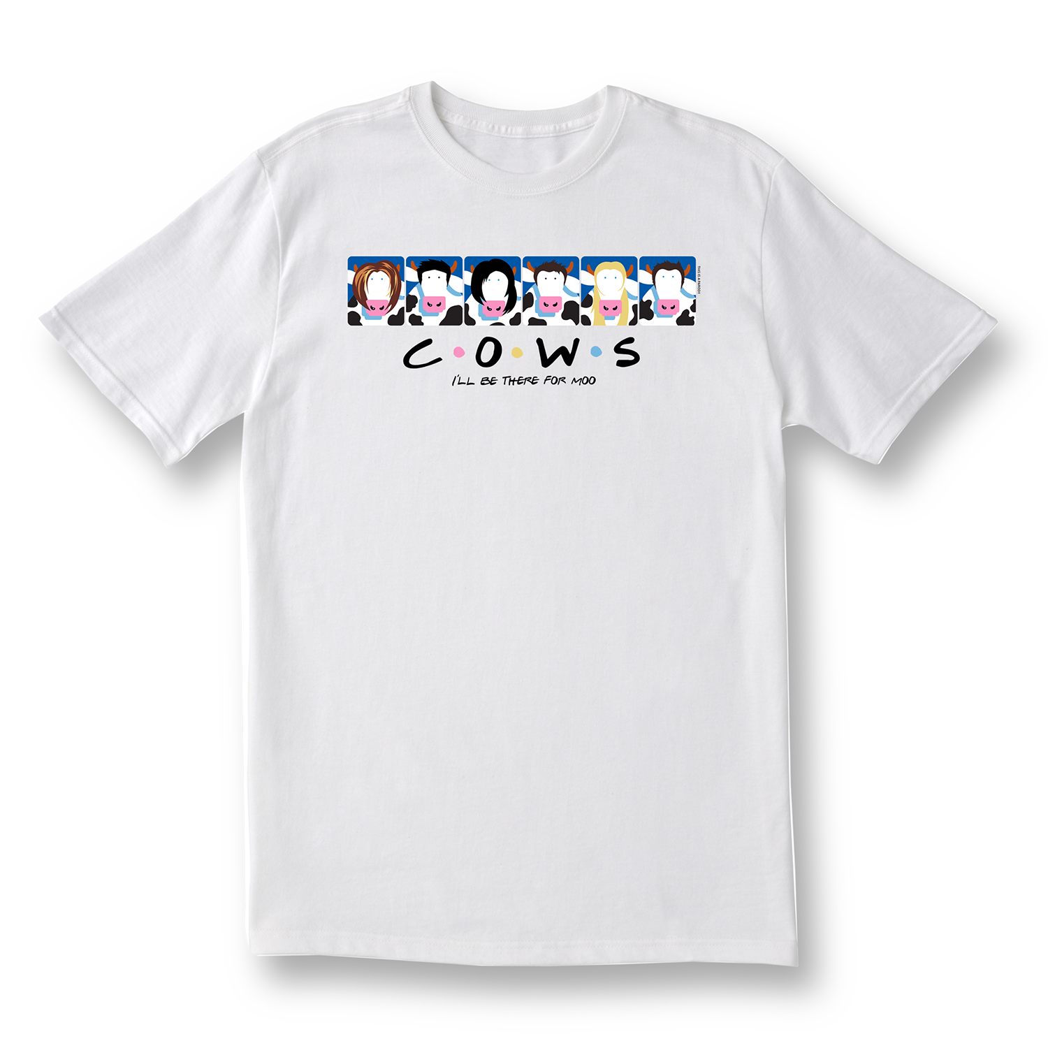 I'll Be There For MOO COWS Classic Adult T
